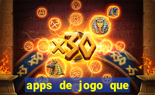 apps de jogo que ganha dinheiro